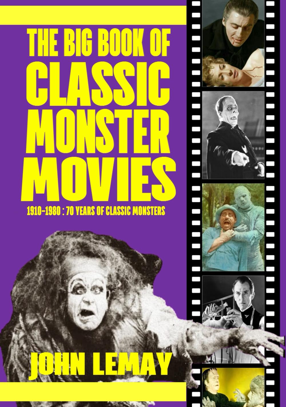 The Big Book of Classic Monster Movies: 70 Years of Classic Monsters: 1910-1980