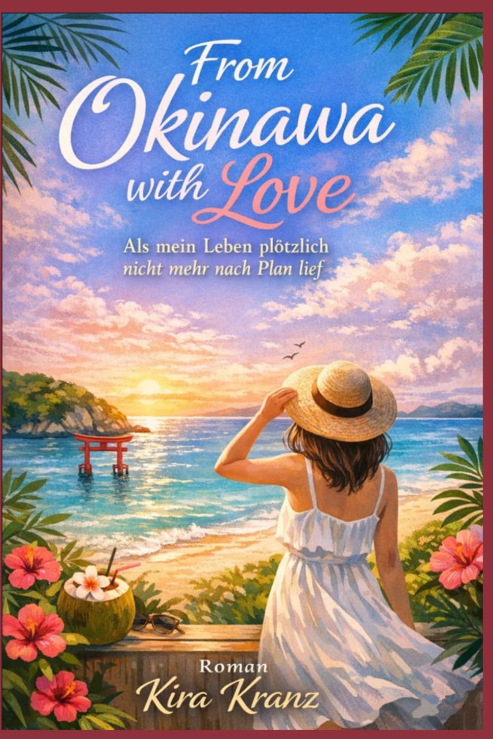 From Okinawa with Love: Als mein Leben plötzlich nicht mehr nach Plan lief