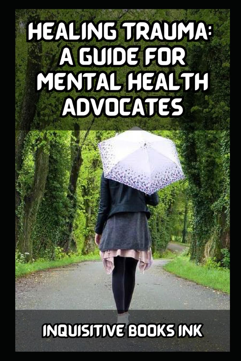 Healing Trauma: A Guide for Mental Health Advocates
