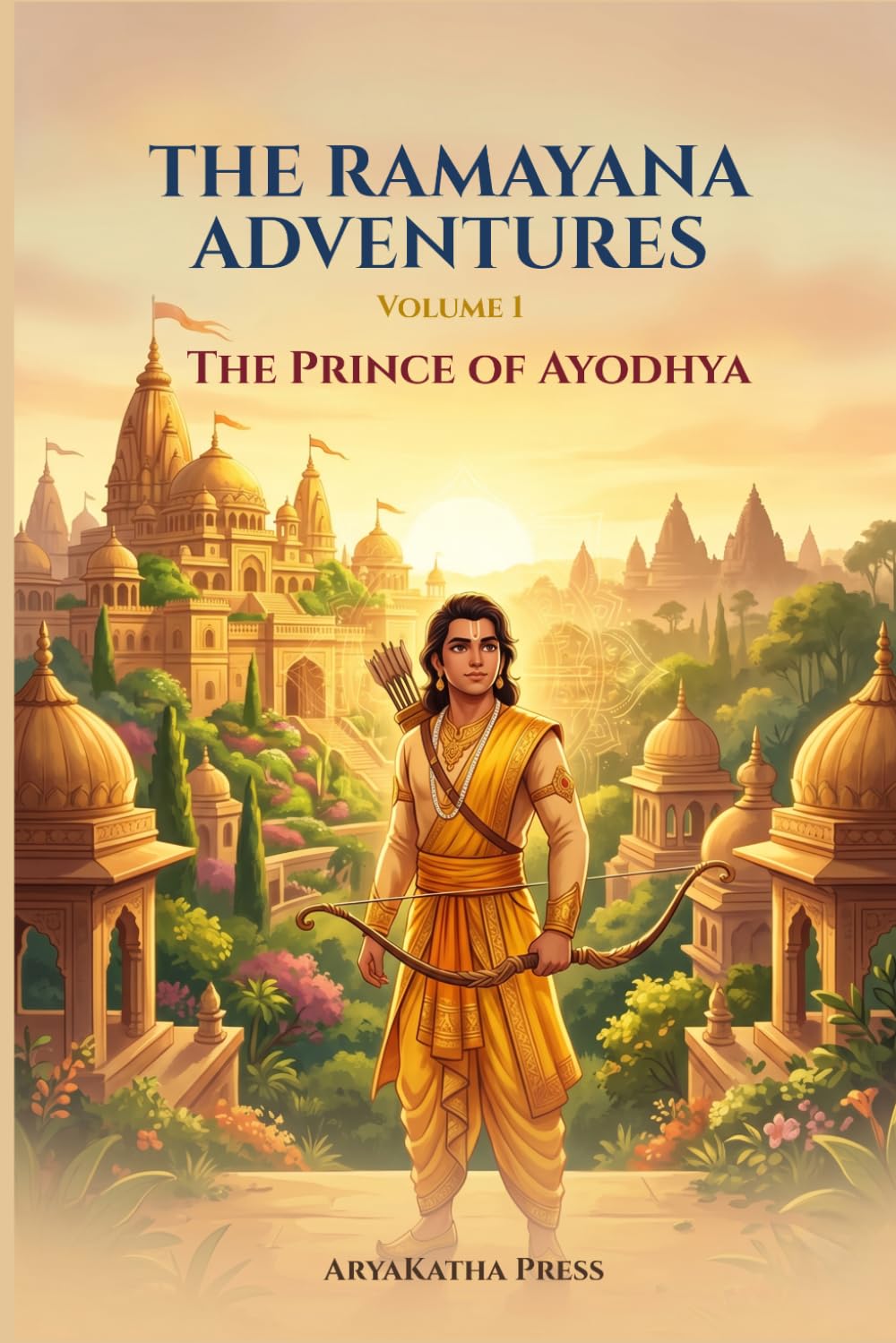 The Prince of Ayodhya: The Ramayana Adventures Book 1 | A Children's Chapter Book About Courage, Kindness, and Ancient India