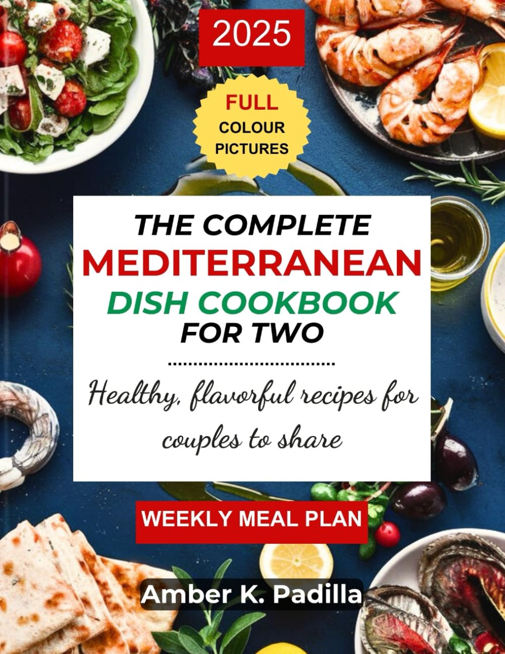 THE COMPLETE MEDITERRANEAN DISH COOKBOOK FOR TWO: Healthy, flavorful recipes for couples to share