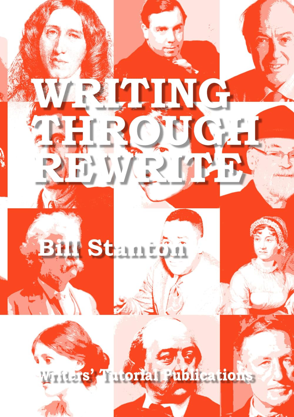 Writing Through Rewrite (The Work Of Bill Stanton)