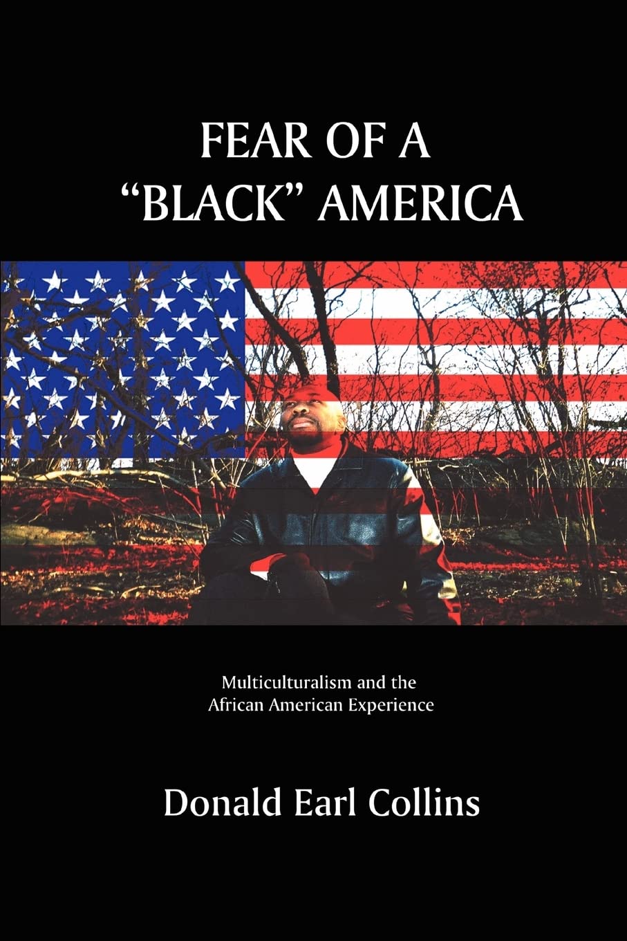 Fear of a "Black" America: Multiculturalism and the African American Experience