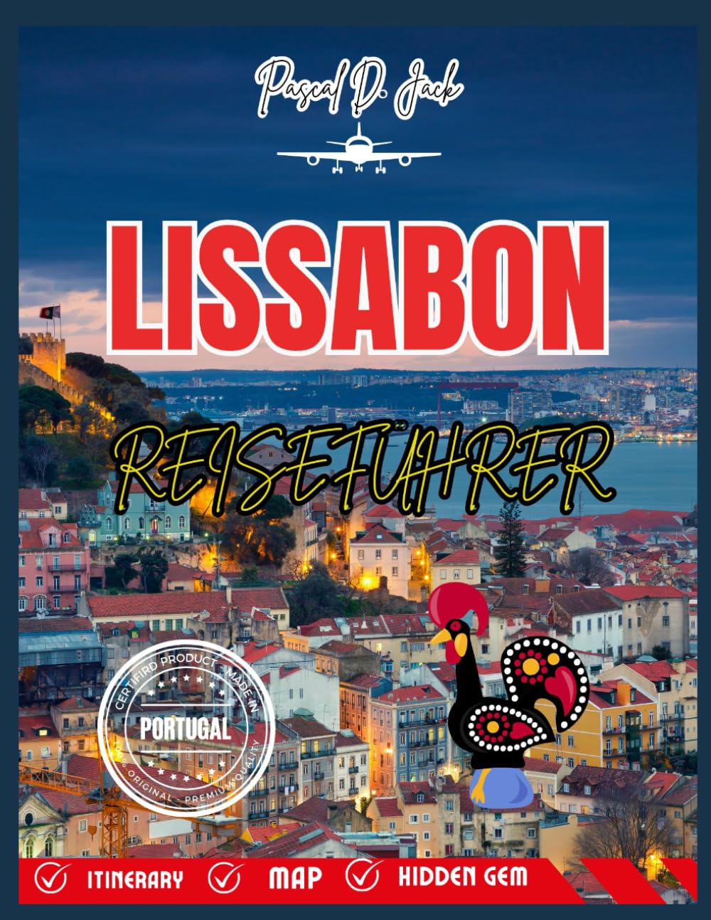 LISSABON-REISEFÜHRER 2026: Der perfekte Reiseplaner mit Stadtführungen, Tagesausflügen nach Sintra und Cascais, den wichtigsten Sehenswürdigkeiten und authentischen Kulturerlebnissen