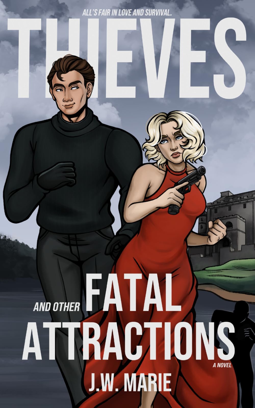 Thieves and Other Fatal Attractions: A Spy Romance