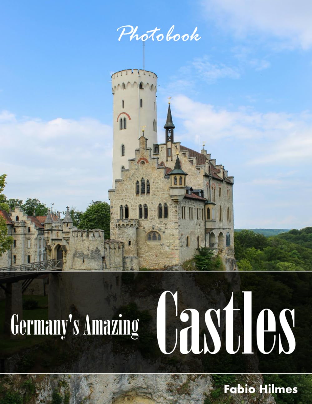 Germany's Amazing Castles: A Photographic Journey Through Fairytale Fortresses and Historic Palaces, A Stunning Coffee Table Book, An Ideal Gift for History and Travel Enthusiasts.