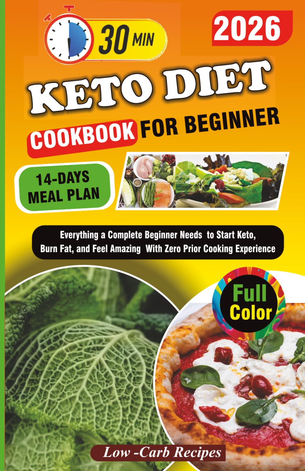 Keto Diet Cookbook for Beginners: Everything a Complete Beginner Needs to Start Keto, Burn Fat, and Feel Amazing With Zero Prior Cooking Experience