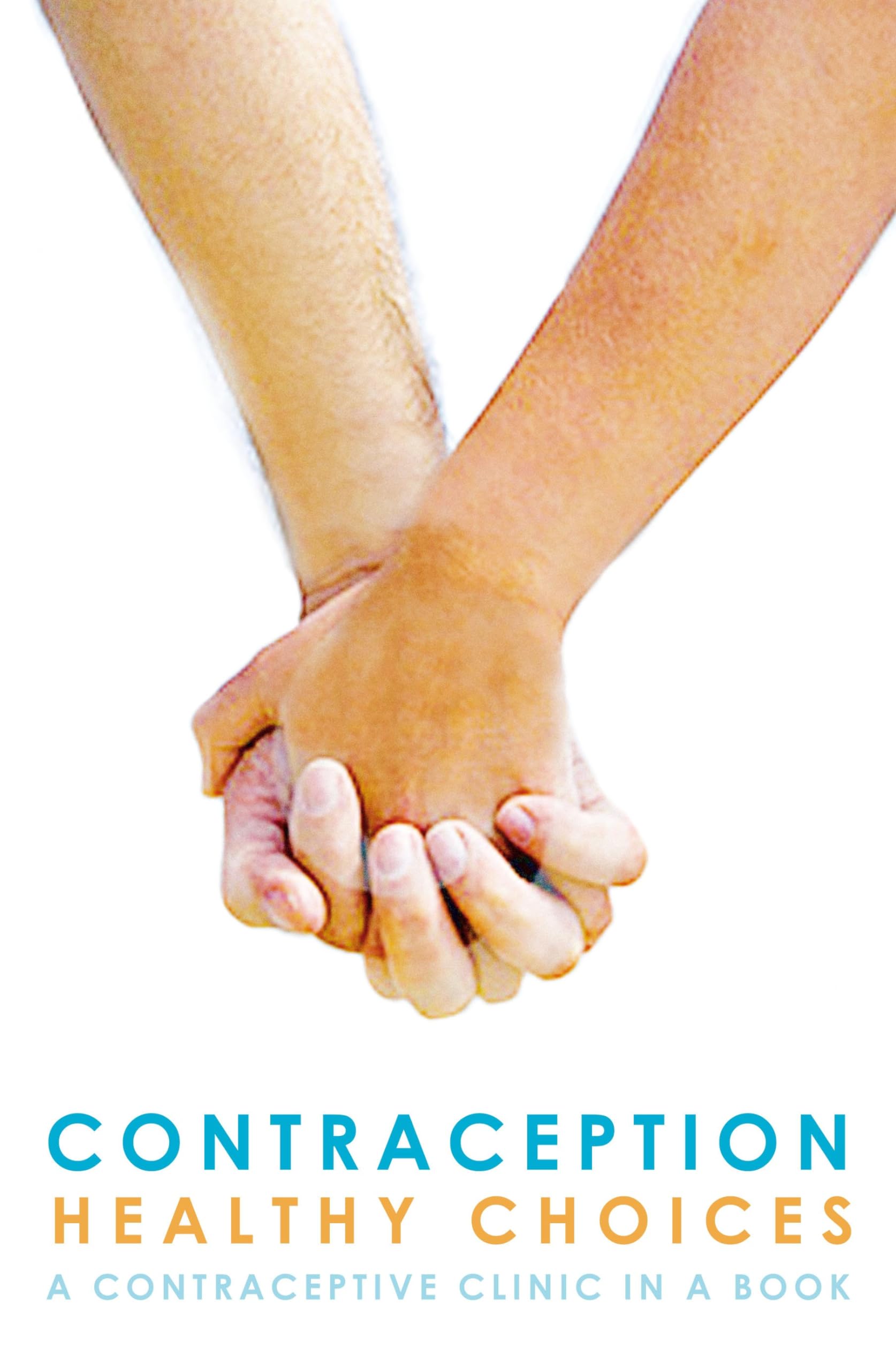Contraception - Healthy Choices: A Contraceptive Clinic in a Book