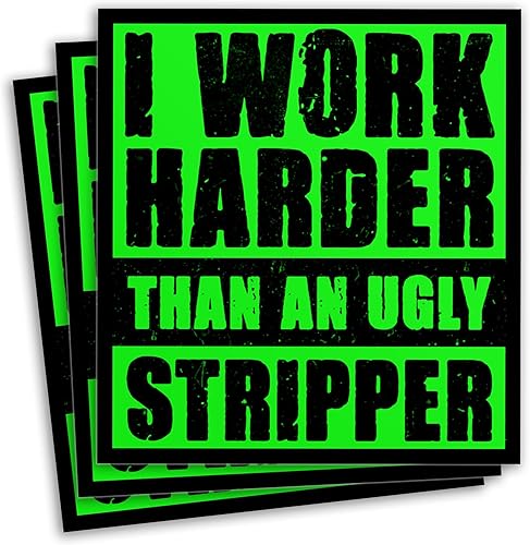 (3 unidades) - Adhesivo con texto en inglés "I Work Harder Than an Ugly Stripper" (Trabajo más duro que un feo), diseño de liniero de construcción
