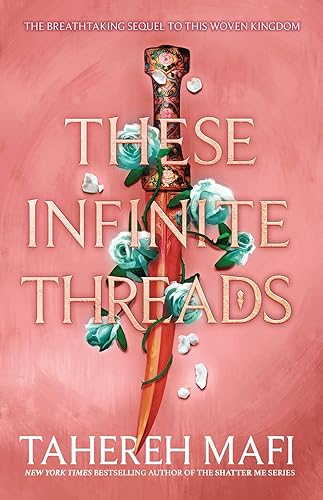 These Infinite Threads: the brand new YA fantasy series from the author of TikTok Made Me Buy It sensation, Shatter Me (This Woven Kingdom)