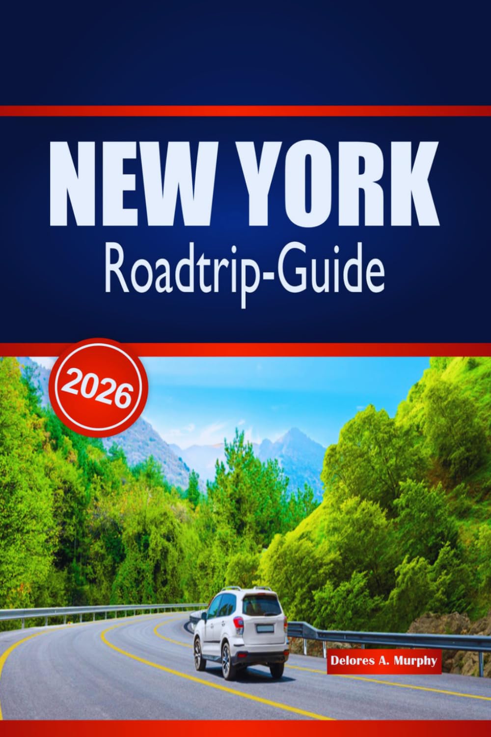 NEW YORK Roadtrip-Guide 2026: Praktische Planung, preiswerte und unverzichtbare Stopps für Besucher, die die Vereinigten Staaten mit dem Auto erkunden