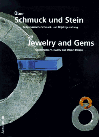 On Jewelry and Gems: Contemporary Jewelry and Object-Design at the Department of Gem-And Jewelry Design of the Fachhochschule Idar-Oberstein