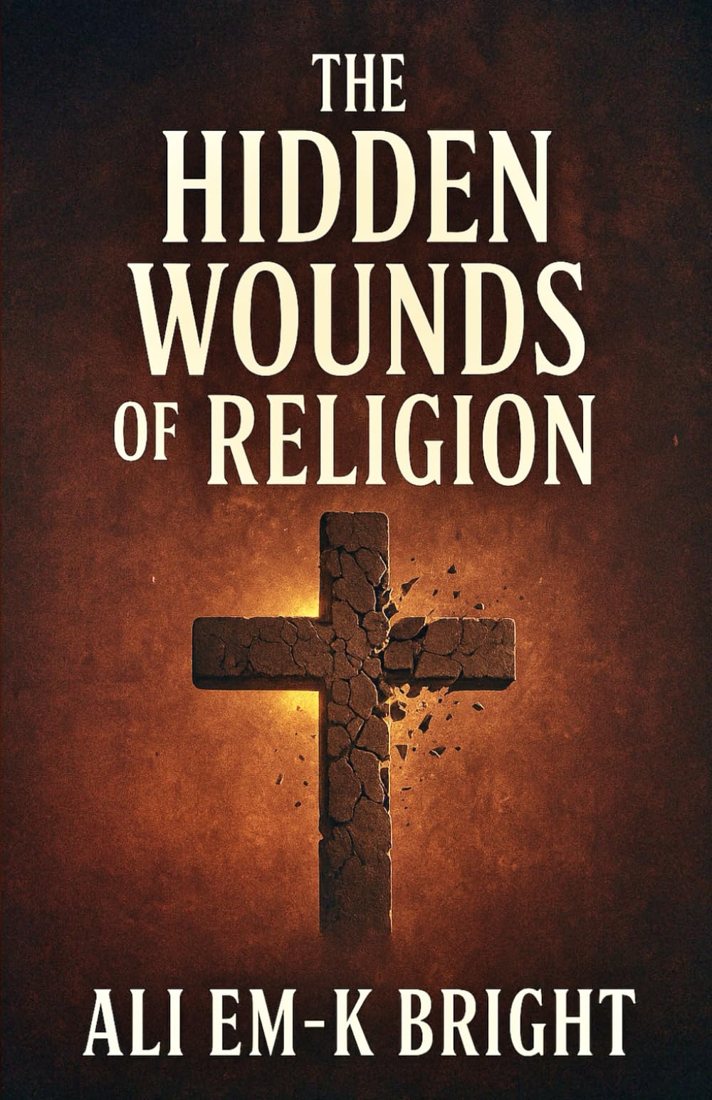 The Hidden Wounds of Religion: When Belief Hurts More Than It Heals