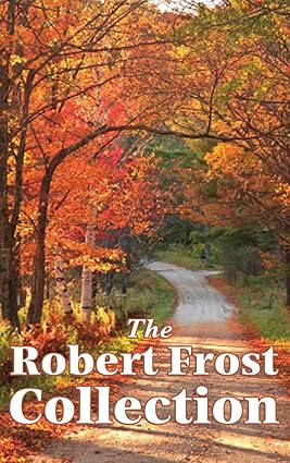 The Robert Frost Collection By Robert Frost