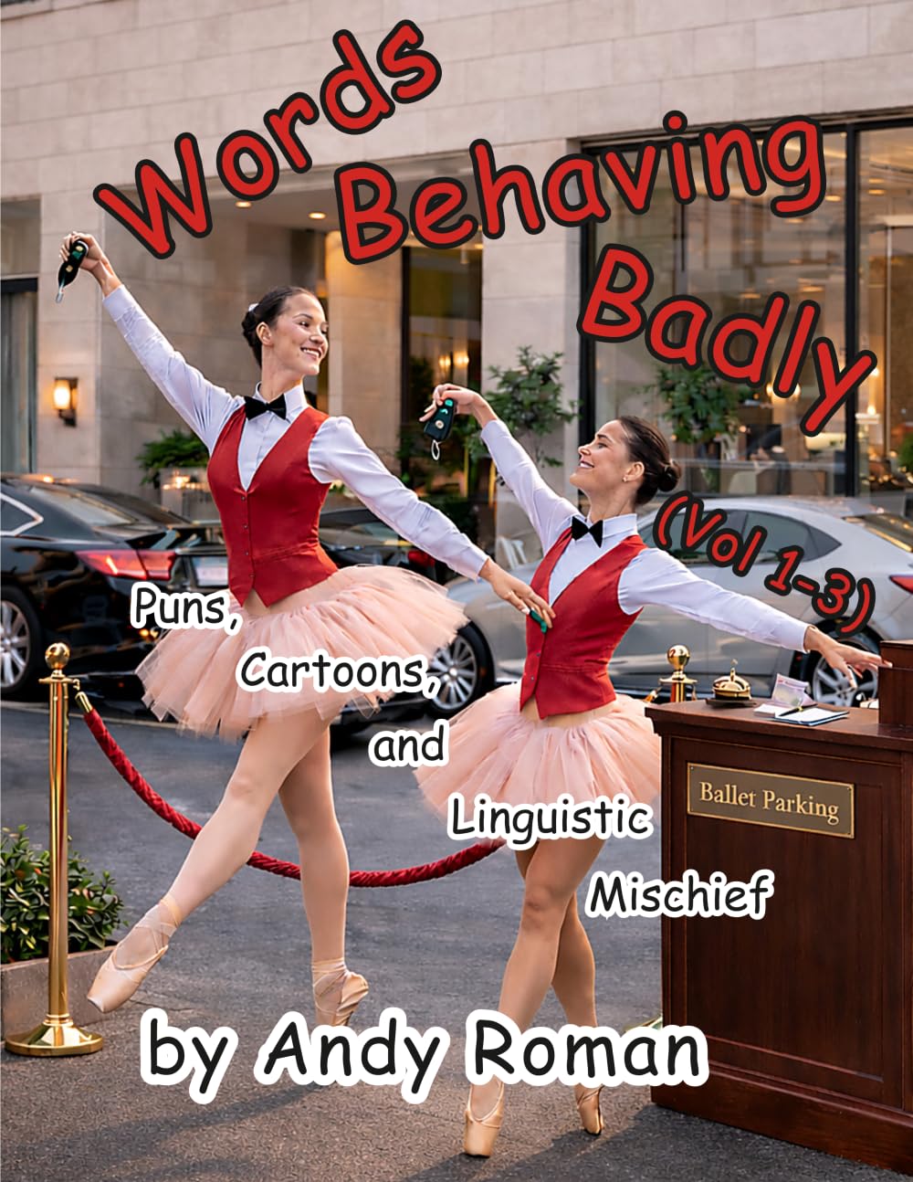 Words Behaving Badly: Puns, Cartoons, and Linguistic Mischief (Vol 1-3)