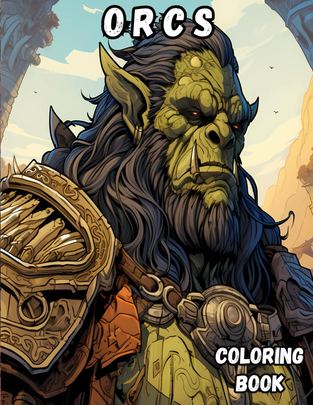 Orcs Coloring Book: An amazing coloring book with 40 illustrations of angry Orcs, Goblins for adults (Fantasy Coloring Books)