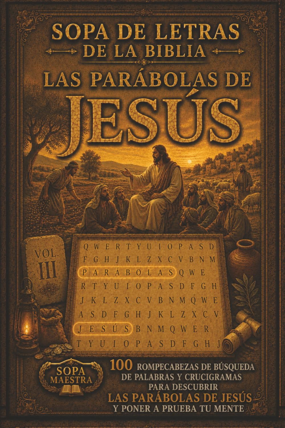 Sopa de Letras de la Biblia – Las Parábolas de Jesús: 100 Rompecabezas de Búsqueda de Palabras y Crucigramas para Descubrir las Parábolas de Jesús y Poner a Prueba tu Mente