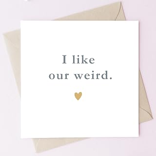 TEEMI-Funny Anniversary or Friendship Card – “I Like Our Weird” – Minimalist Romantic Greeting for Quirky Couples or Best Friends – Blank Inside + Free DIY Stickers