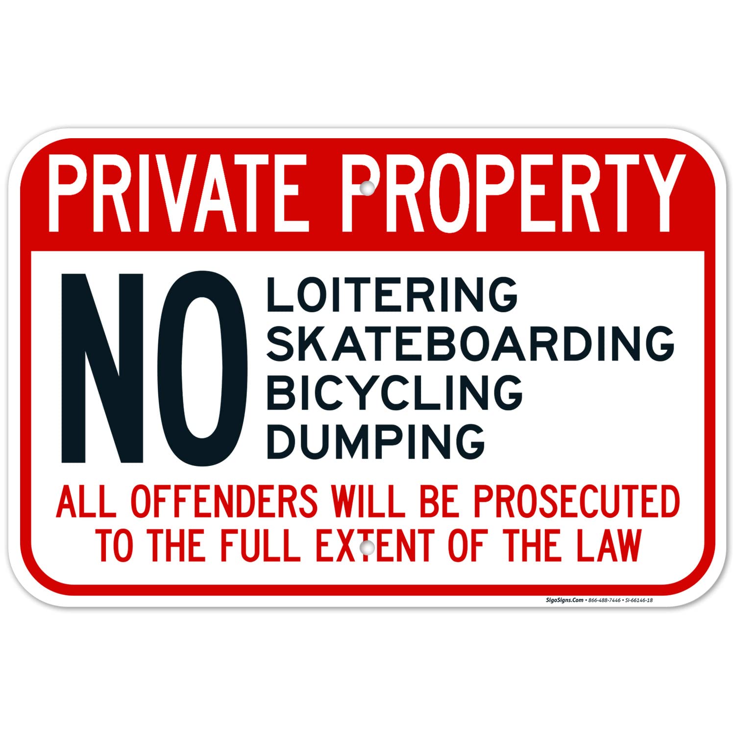Private Property No Loitering Skateboarding Bicycle Dumping All Offenders Sign, 12x18 Inches, Rust Free .063 Aluminum, Fade Resistant, Made in USA