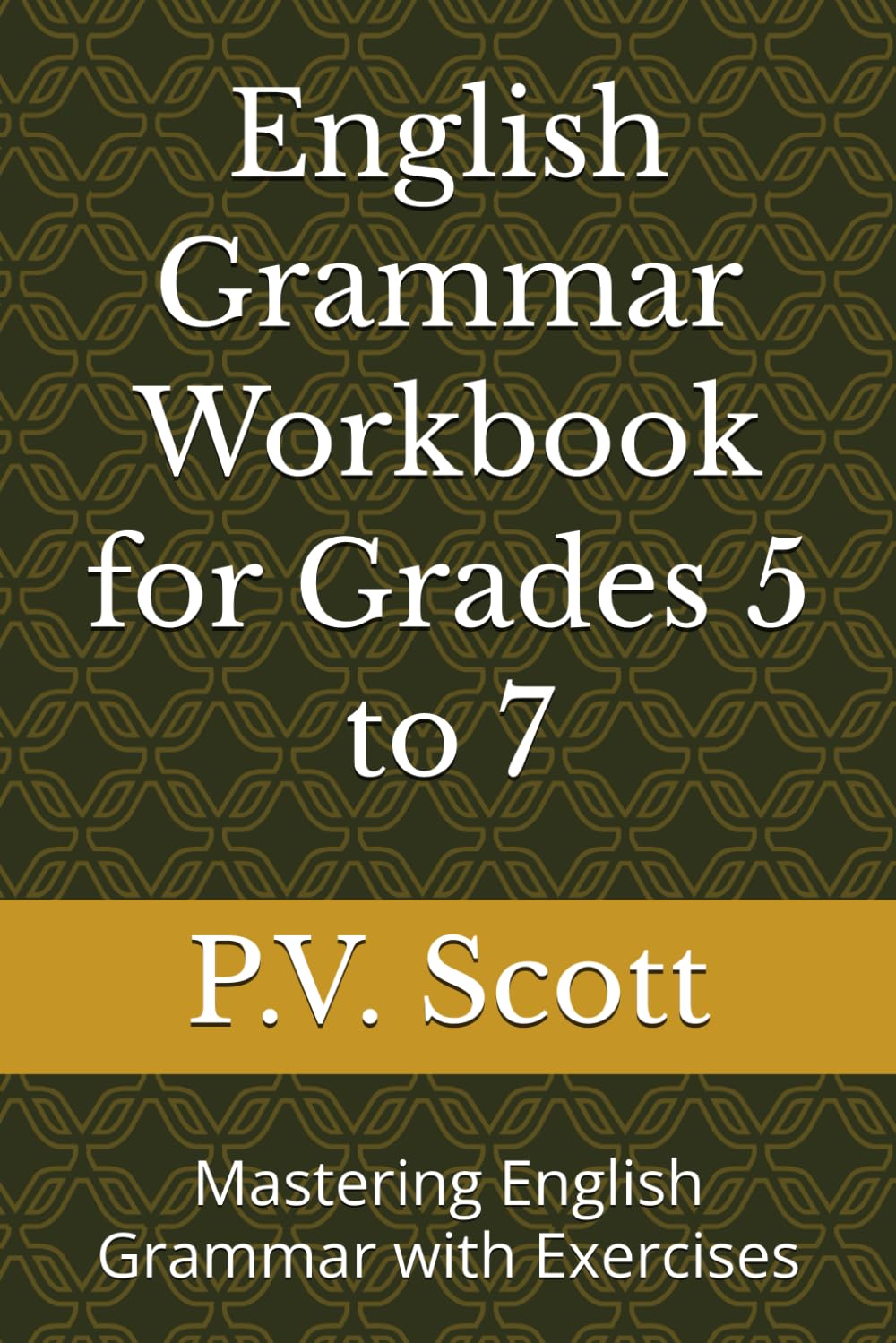 English Grammar Workbook for Grades 5 to 7: Mastering English Grammar with Exercises