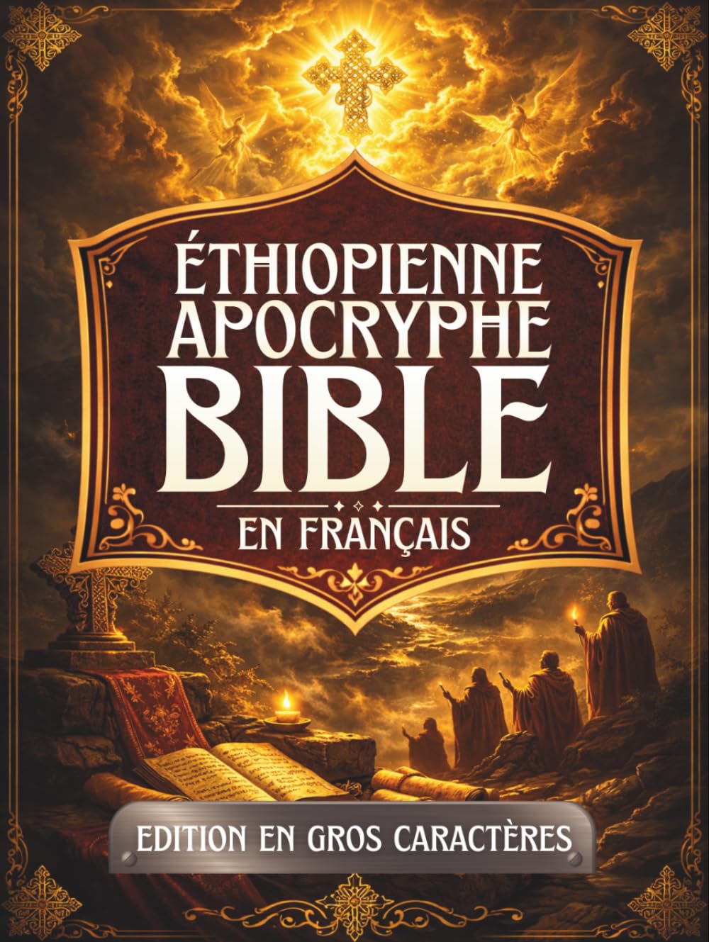 Bible Apocryphe Éthiopienne en Français (Gros Caractères): Anciens écrits sacrés préservés dans la tradition éthiopienne, notamment les livres d'Hénoch, de Meqabyan, de Tobit, de Baruch et bien d'autr