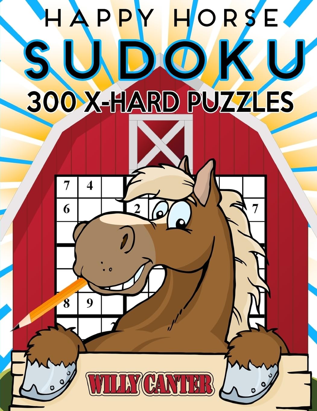 Happy Horse Sudoku 300 Extra Hard Puzzles: No Wasted Puzzles With Only One Level Of Difficulty: 4