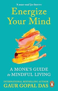Energize Your Mind: A Monk’s Guide to Mindful Living
