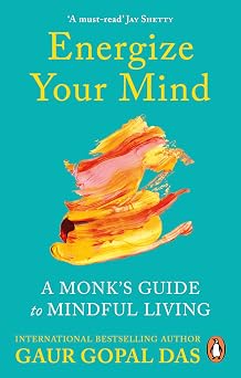 Energize Your Mind A Monks Guide to Mindful Living