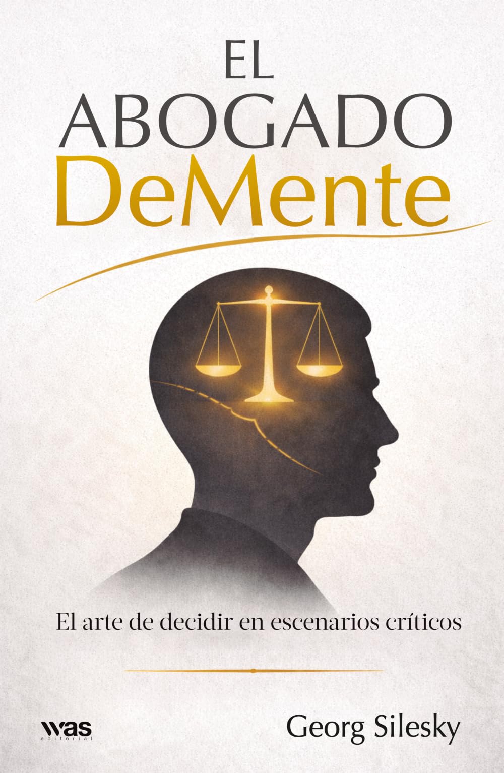 El abogado DeMente: El arte de decidir en escenarios críticos