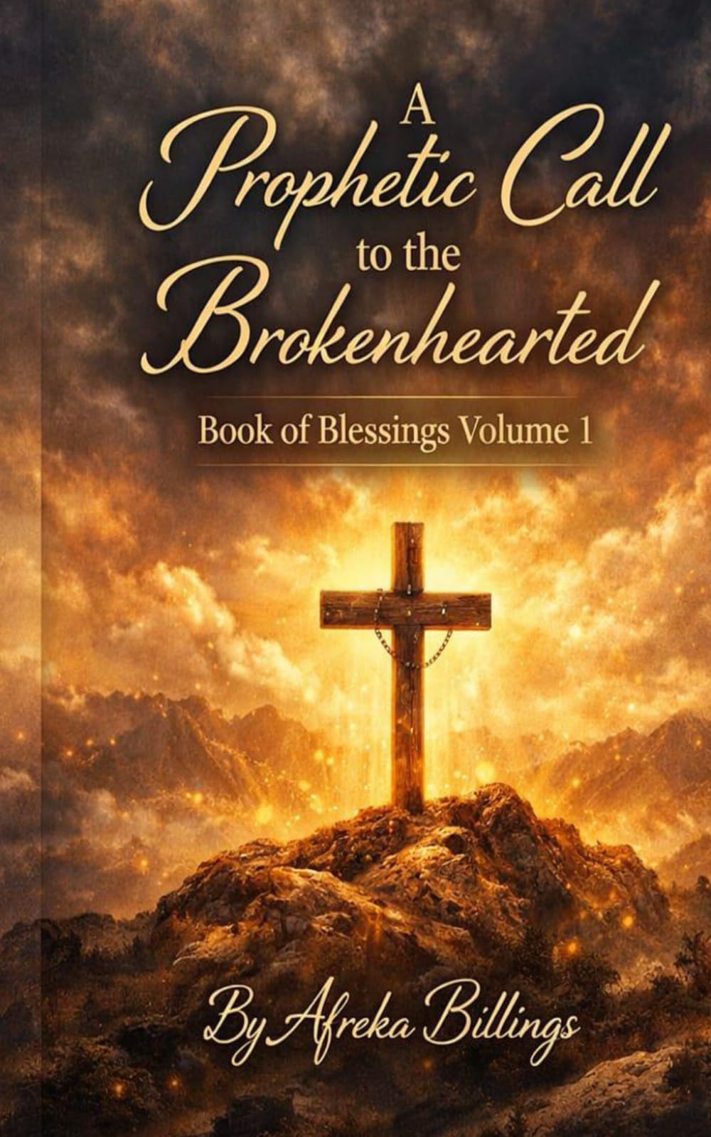 A Prophetic Call To The BrokenHearted: Book of Blessiongs