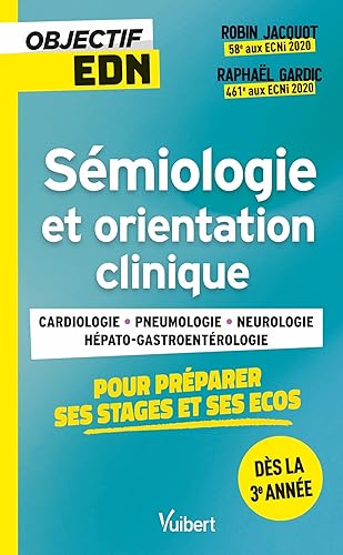 Objectif EDN : Sémiologie et orientation clinique pour les stages et les ECOS: Les symptômes les plus courants en neurologie, cardiologie, hépato-gastrentérologie et pneumologie