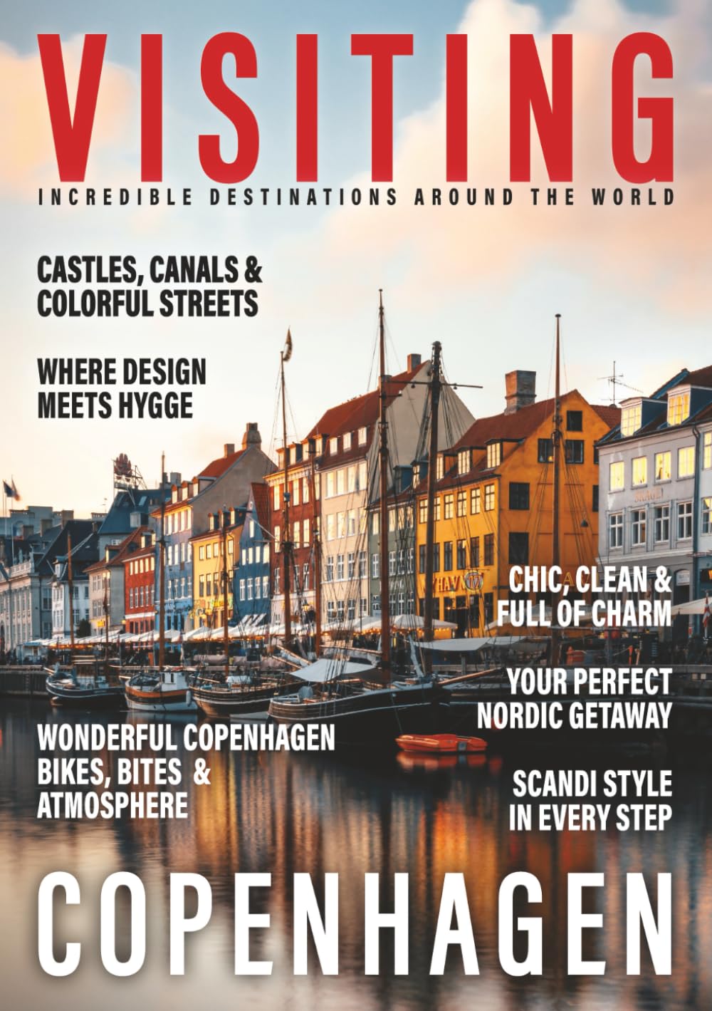 VISITING COPENHAGEN: Best Attractions, Secret Locations, and Local Life Uncovered! (Visiting the World)