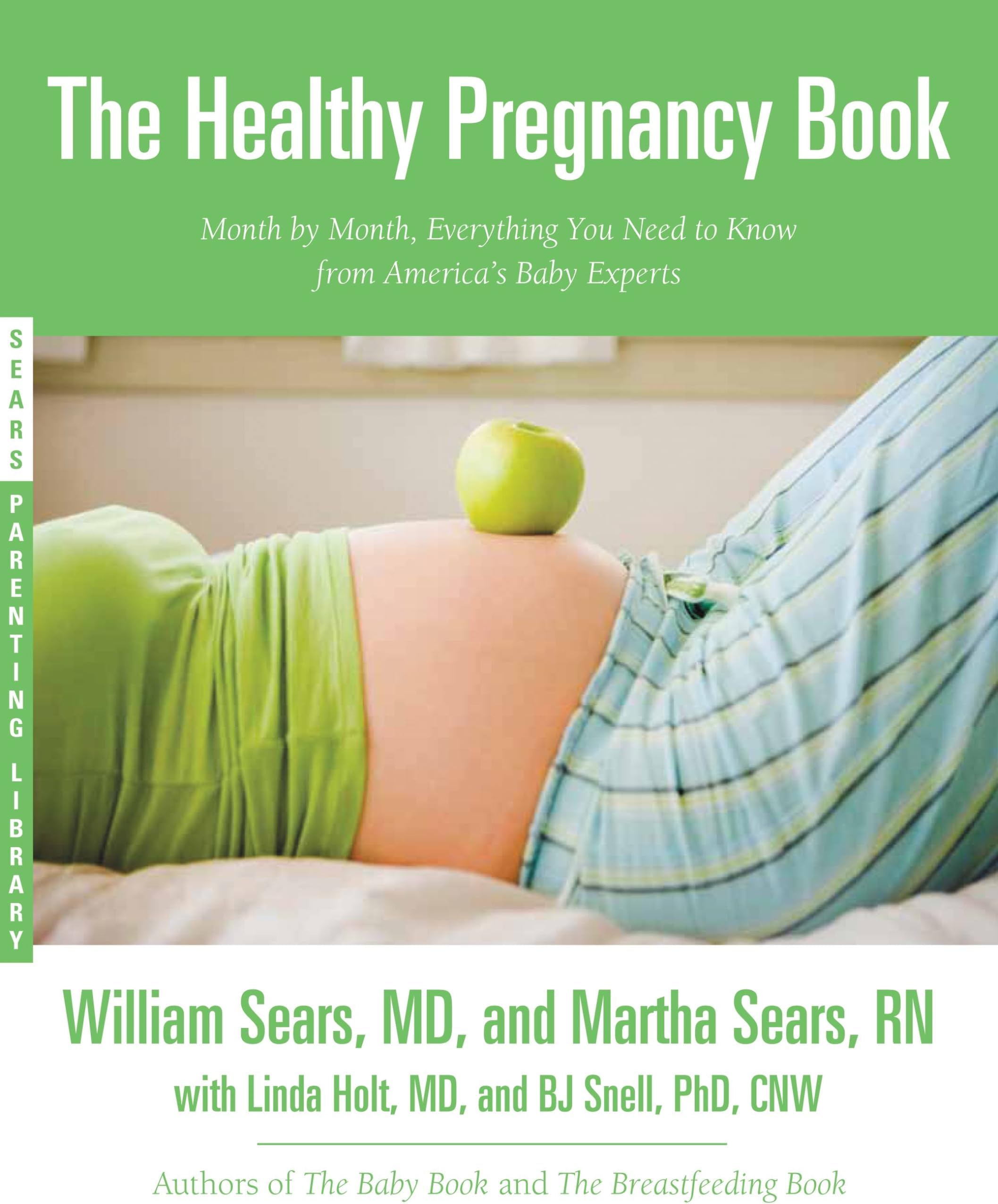 The Healthy Pregnancy Book: Month by Month, Everything You Need to Know from America's Baby Experts (Sears Parenting Library)