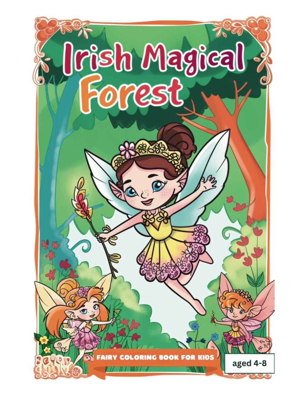 Irish Magical Forest Fairy Coloring Book For Kids Aged 4-8: 100 Enchanting Fairytale Designs of Cute Forest Fairies