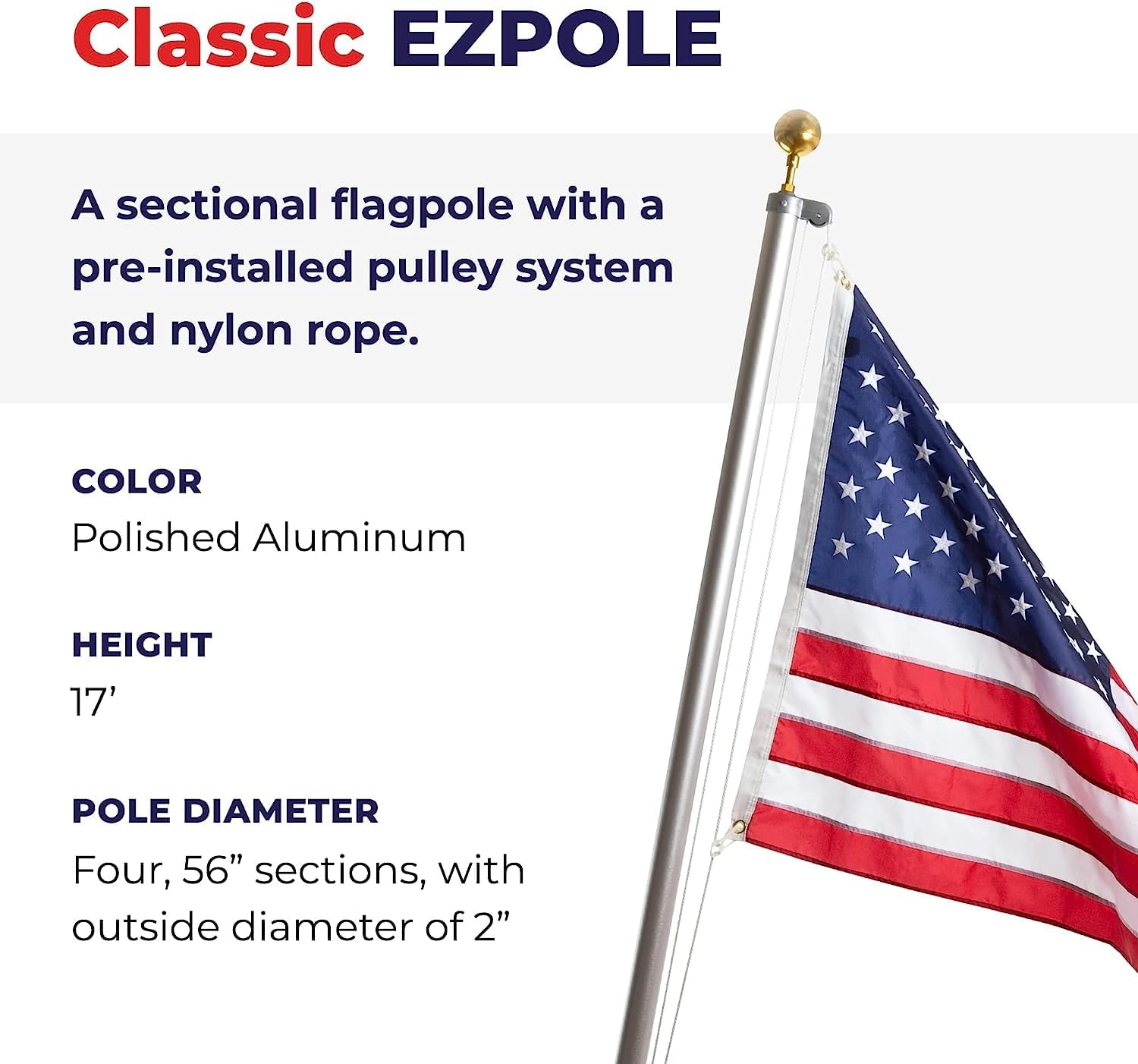 Ezpole Classic Inground Flag Pole Kit For Outdoors Heavy Duty-Winds To 130 Mph. Dual Flag Pole Holder For Outside House-Made In USA-Home Camper Beach-Includes Pole Flag Ground Sleeve Hardware (17 Ft.)