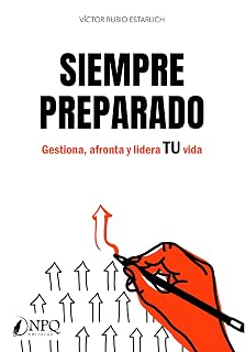 Siempre preparado: Gestiona, afronta y lidera tu vida