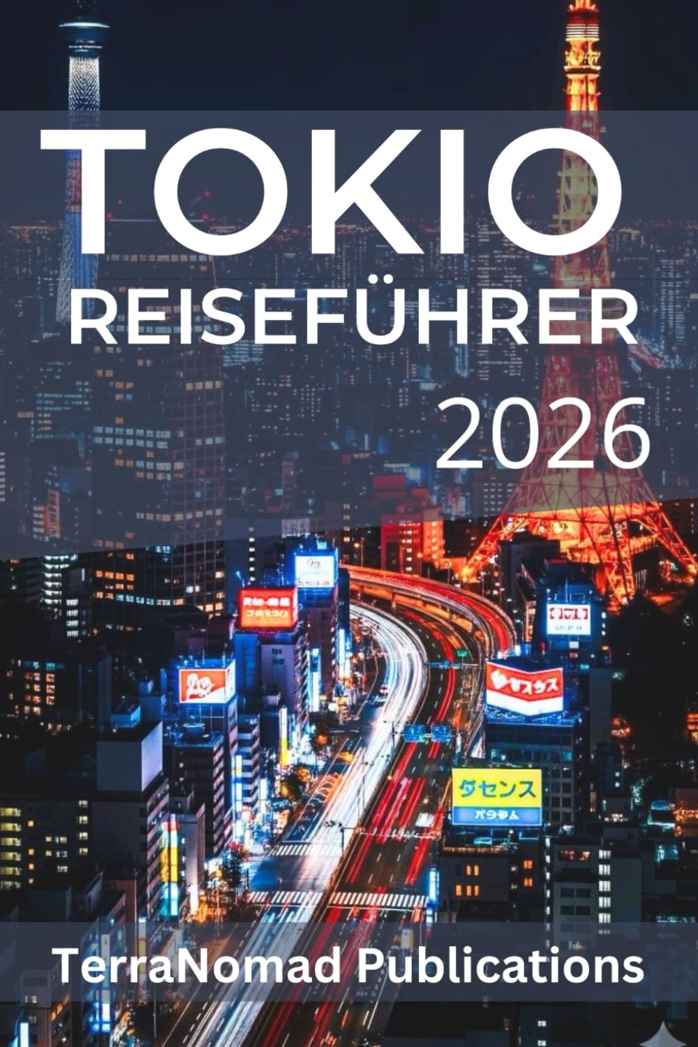 TOKIO-REISEFÜHRER 2026: Ein Leitfaden für Reisende zu einem reibungslosen Tokio-Erlebnis