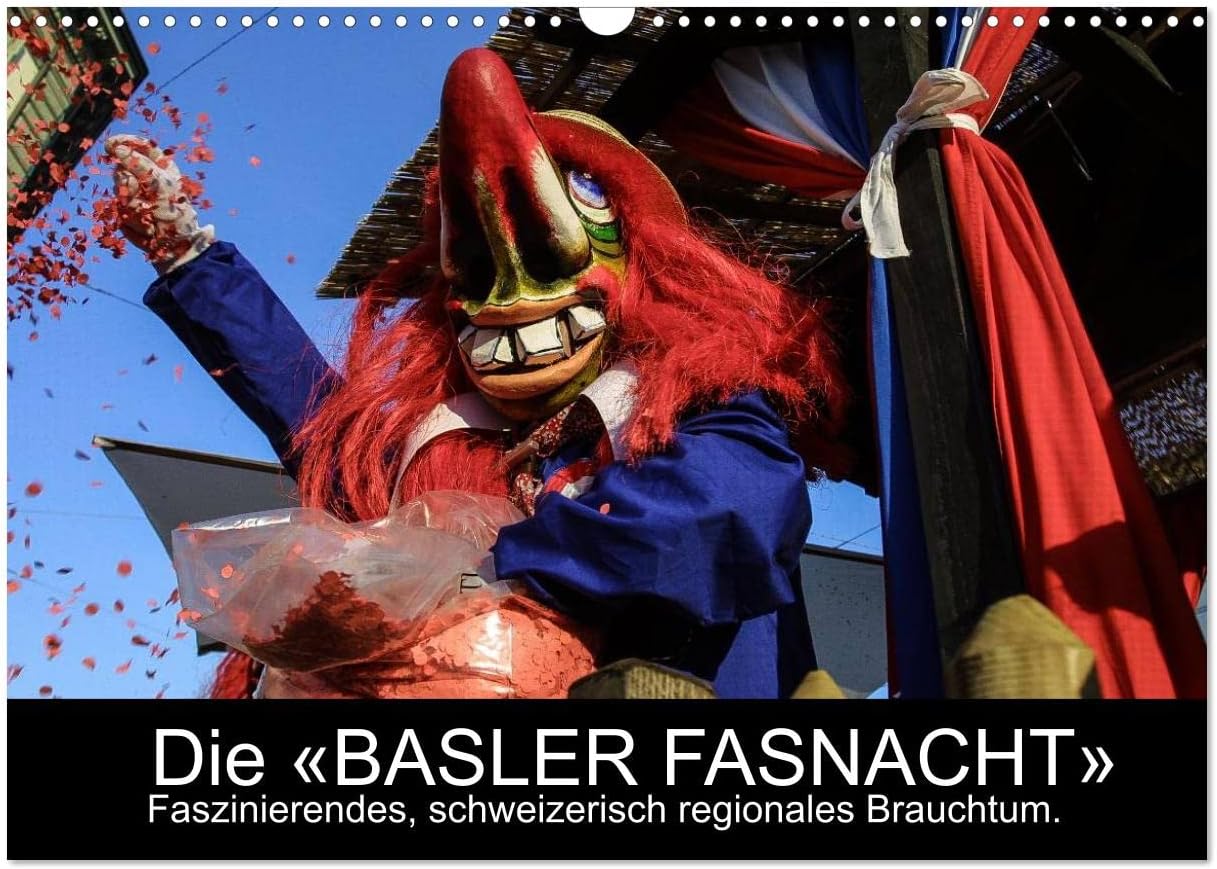 BASLER FASNACHT – Faszinierendes, schweizerisch regionales Brauchtum.CH-Version (Wandkalender 2023 DIN A3 quer), Calvendo Monatskalender