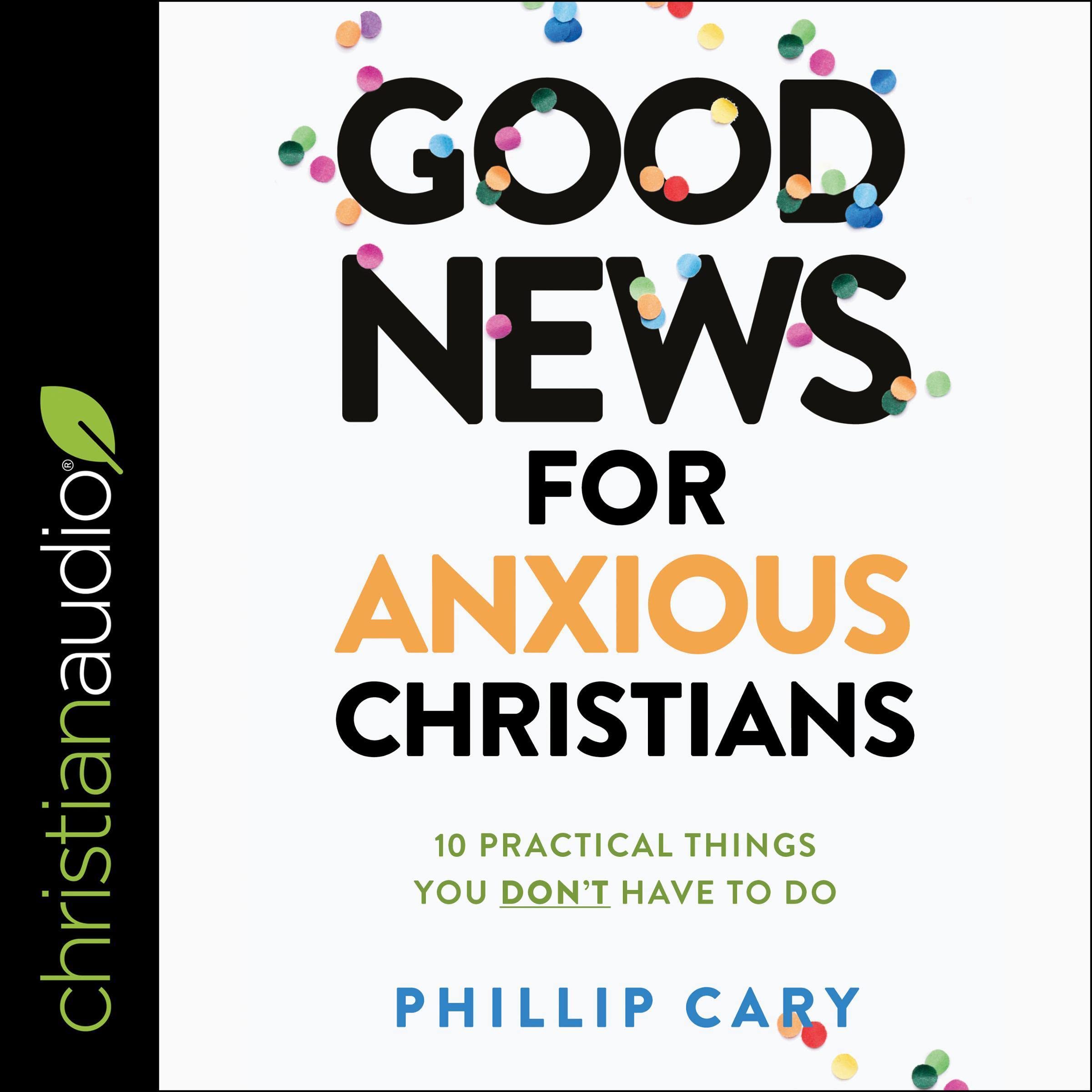 Good News for Anxious Christian (Expanded Ed.)