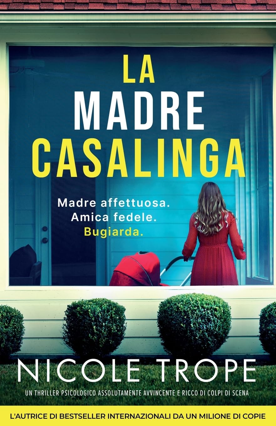 La madre casalinga: Un thriller psicologico assolutamente avvincente e ricco di colpi di scena (Italian Edition)