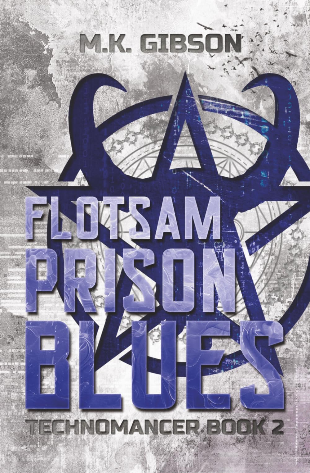 Flotsam Prison Blues (The Technomancer Novels)