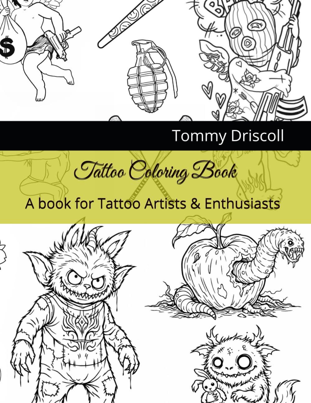 Tattoo Coloring Book: A Book for Tattoo Artists & Enthusiasts