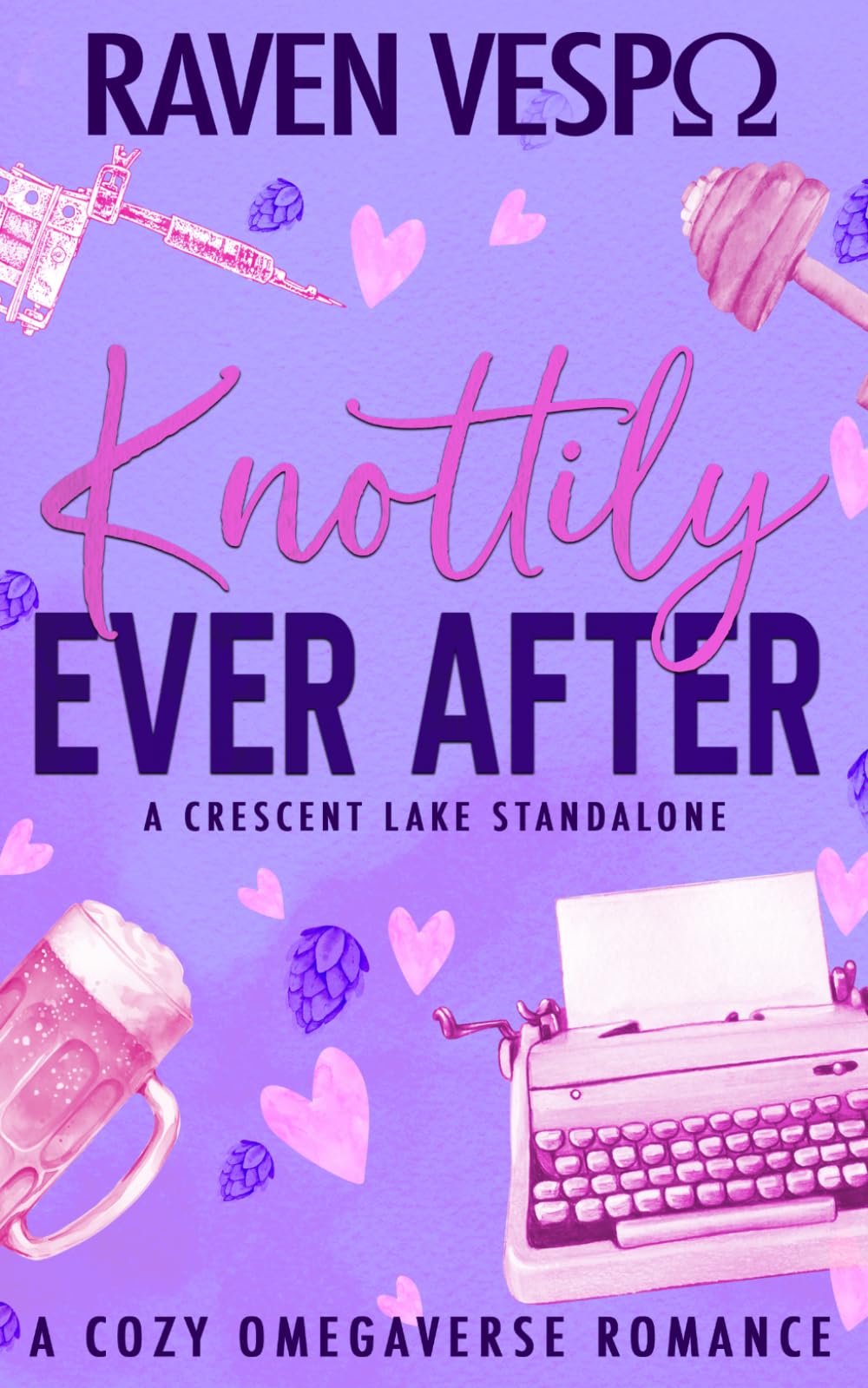 Knottily Ever After: A Small Town Reverse Harem/Why Choose Omegaverse Standalone (Crescent Lake Cozy Omegaverse)