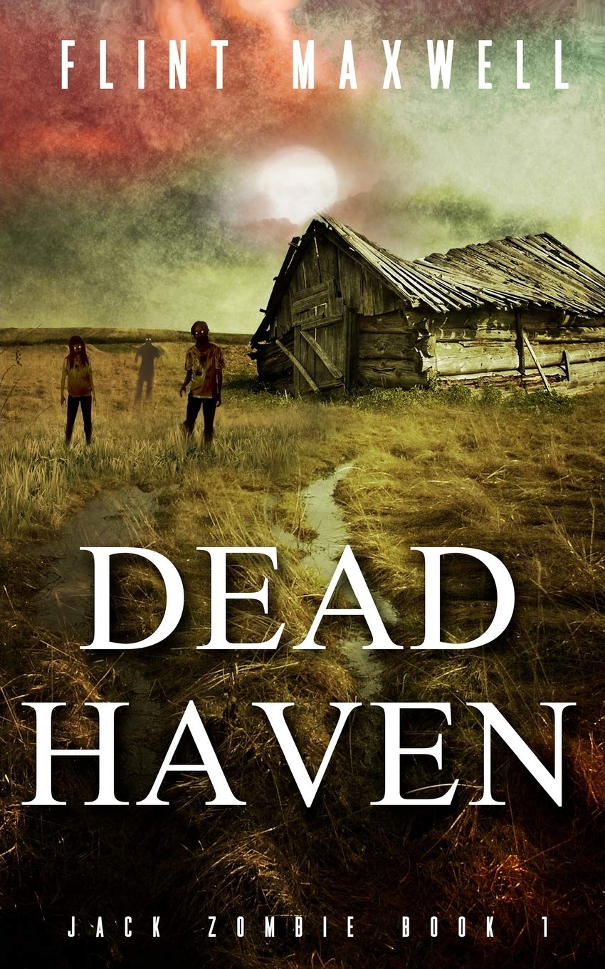 Dead Haven: A Zombie Novel: Volume 1 (Jack Zombie)