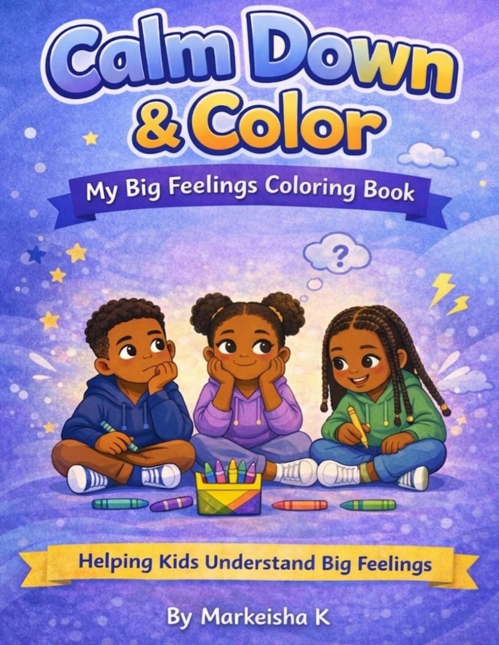 Calm Down & Color: My Big Feelings Coloring Book