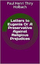 Letters to Eugenia Or A Preservative Against Religious Prejudices