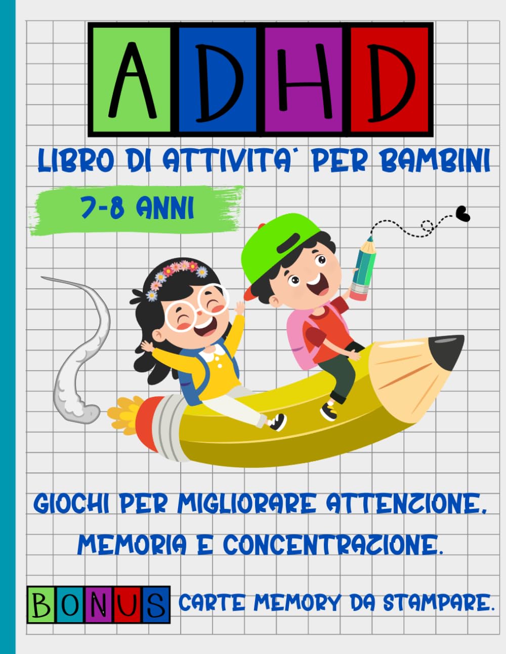 ADHD libro di attività per bambini 7-8 anni -: Giochi per migliorare attenzione, memoria e concentrazione.