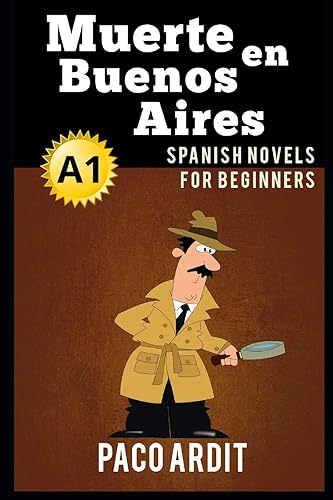 Spanish Novels: Muerte en Buenos Aires (Spanish Novels for Beginners - A1) (Spanish Novels Series)