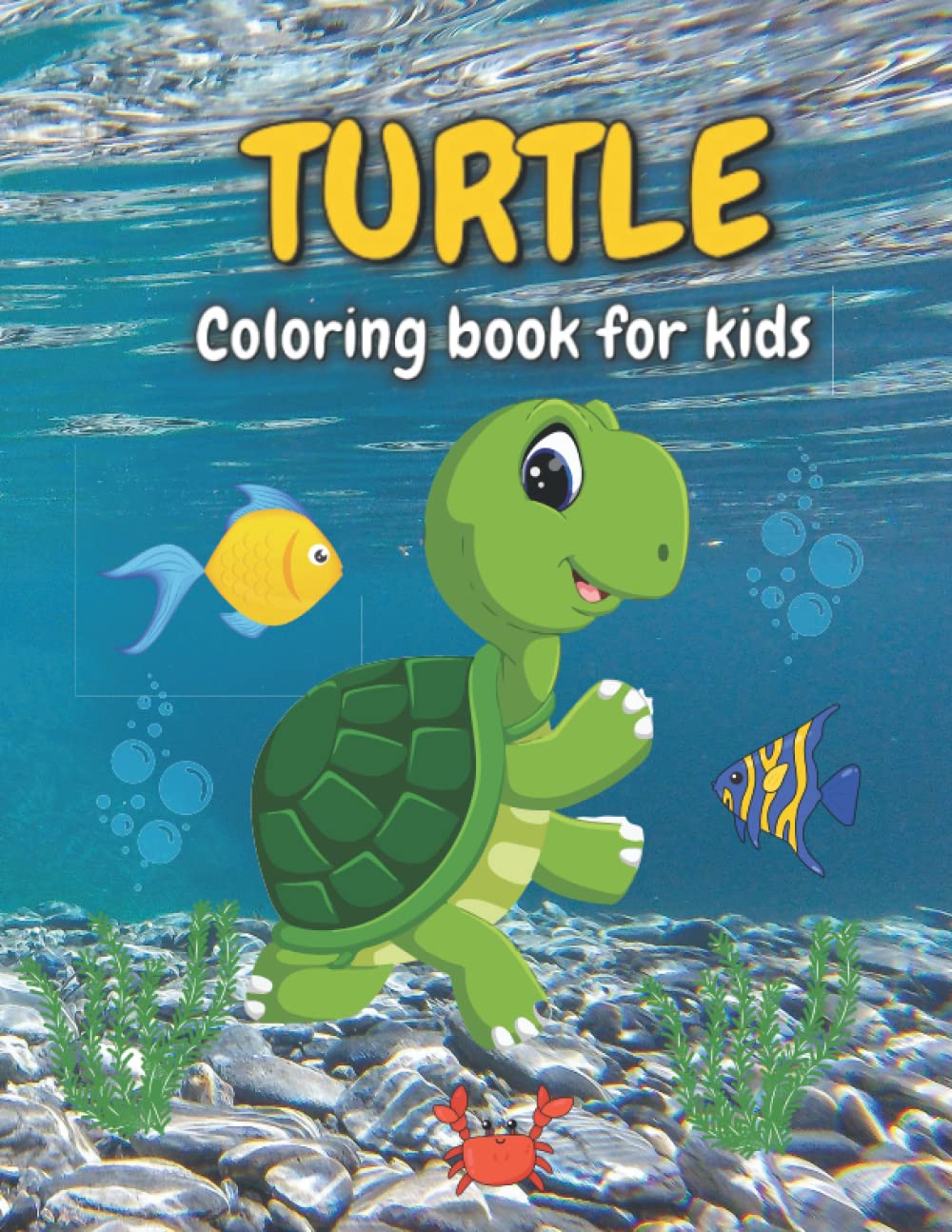 Turtle Coloring Book For Kids: Cute and fun coloring pages with sea turtles, activity book for kids and turtle lovers.