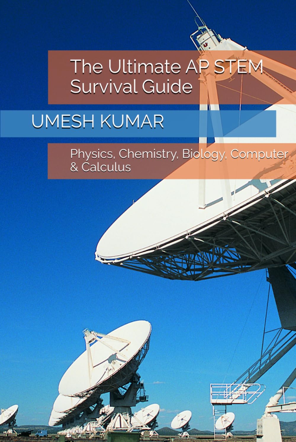 The Ultimate AP STEM Survival Guide: Physics, Chemistry, Biology, Computer & Calculus (The Fast Revision Series (FRS): Master the Exam)